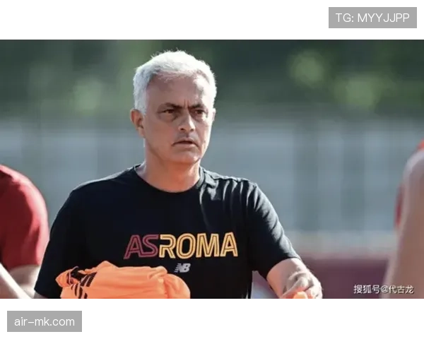 穆里尼奥强化球队精神力，新赛季表现引人期待