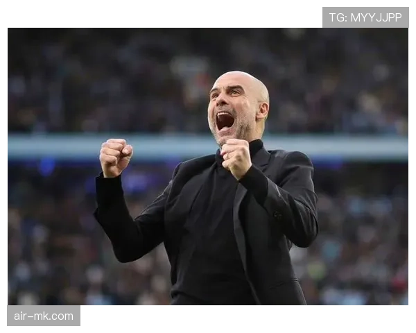 瓜迪奥拉执教下球队比赛掌控力持续提升 瓜迪奥拉执教下球队比赛掌控力持续提升